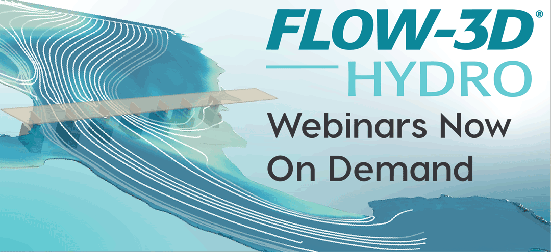 FLOW-3D HYDRO Webinars On-Demand