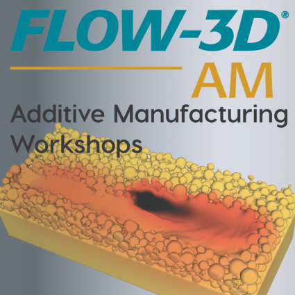 FLOW-3D AM Workshop